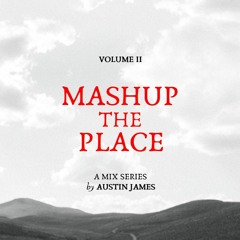 Austin James - Mashup The Place (Volume II)
