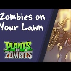 Plants Vs Zombies Zombies on Your Lawn Jazz Arrangement  ImRuscelOfficial.mp3