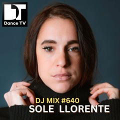 DJ MIX #640 - Sole Llorente (Barcelona, Spain)