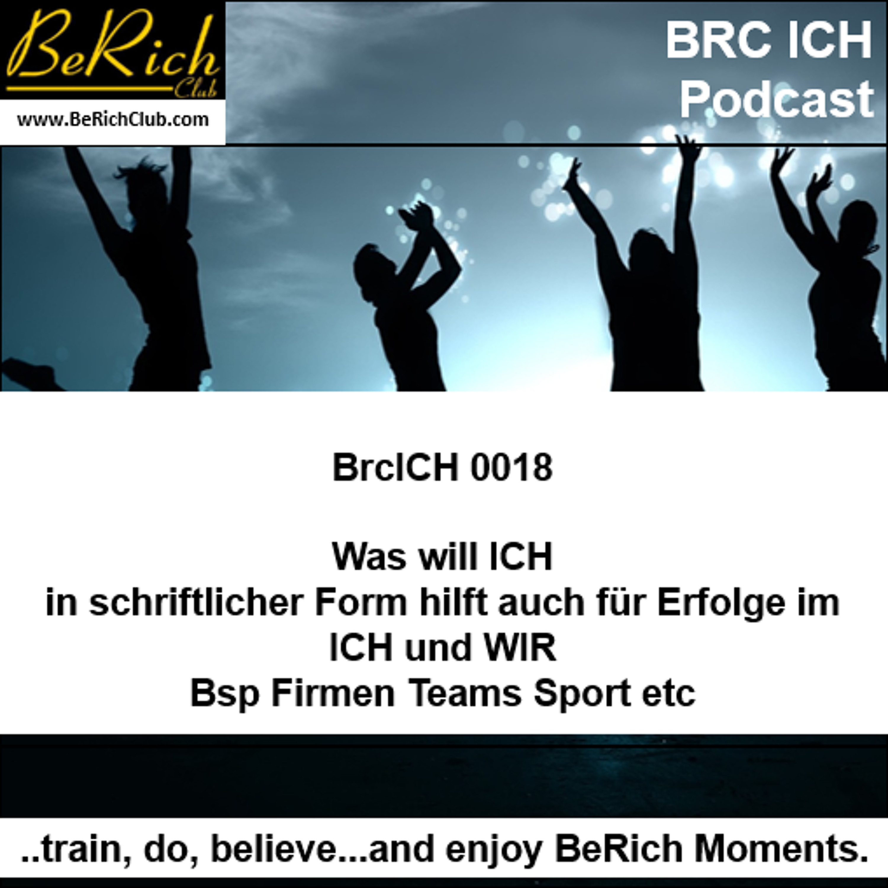 cover of episode BrcICH 0018 Was will ICH in schriftlicher Form hilft auch für Erfolge im ICH und WIR Privat u Beruf