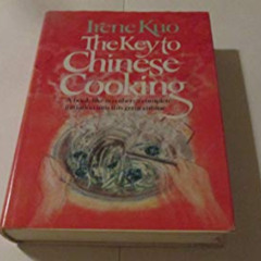 FREE KINDLE 🖌️ The Key to Chinese Cooking by  Irene Kuo &  Carolyn Moy KINDLE PDF EB