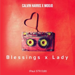 Calvin Harris x Moojo -Blessings x Lady (Paul STR Mashup) - FREE DOWNLOAD