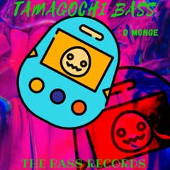 D - Monge - Tamagochi Bass Previa