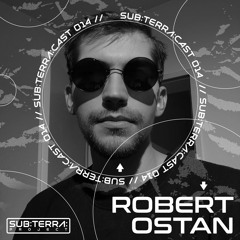 Sub:Terra:Cast 014 - Robert Ostan