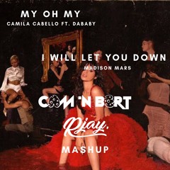 My Oh My "I Will Let You Down" Cam 'n Bert & RJay Mashup