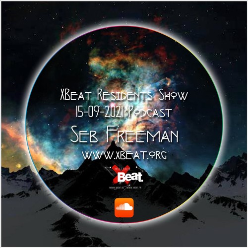 Xbeat Residents Show - Sept.15th 2021 Podcast - Seb Freeman - www.xbeat.org