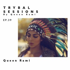 Trybal Sessions Ep 39 with Queen Rami