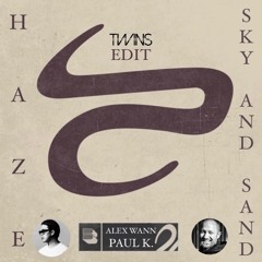 Alex Wann & Paul K. - Haze x Sky And Sand (TWINS Edit)