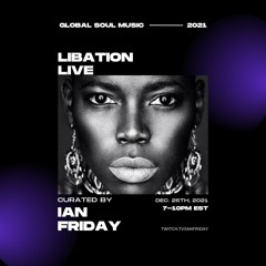 Libation Live with Ian Friday 12-26-21