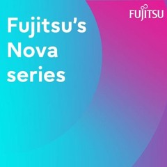 Fujitsu Nova Series – Episode 7 – AI & Skills