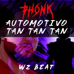 Phonk Automotivo Tan Tan Tan - WZ Beat