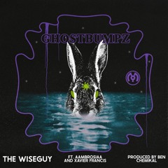 The Wiseguy Feat Aambrosiaa & Xavier Francis - Ghostbumpz