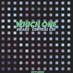 Drake , Central Cee - Which One (RUVI REMIX)