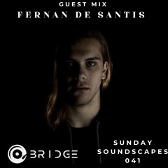Sunday Soundscapes 041 - Guest Mix - FERNAN DE SANTIS