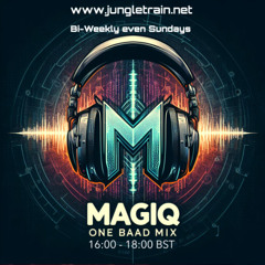 MagiQ - One Baad Mix - Jungletrain - 12-01-25