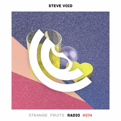 Strange Fruits Radio #074