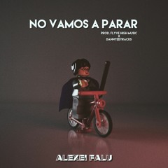 No Vamos A Parar (Prod. Flyve High Music x DannyEbTracks)