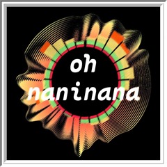 Oh Naninana(Nonprofit)