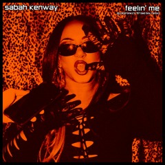 Sabah Kenway - Feelin' Me (DJ Keytronikz's '97 Bad Boy Remix)
