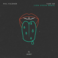 Phil Fuldner - Take Me (Low Steppa Remix)