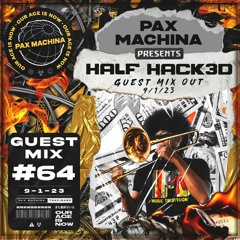 Pax Machina Presents #64 - HALF HACK3D