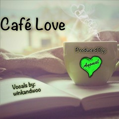 Café Love - Anomal Ft. winkandwoo