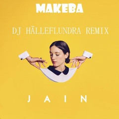 Jain - Makeba (DJ HALLEFLUNDRA HOUSE REMIX)