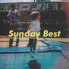 Surfaces - Sunday Best (Lynkon Bootleg)
