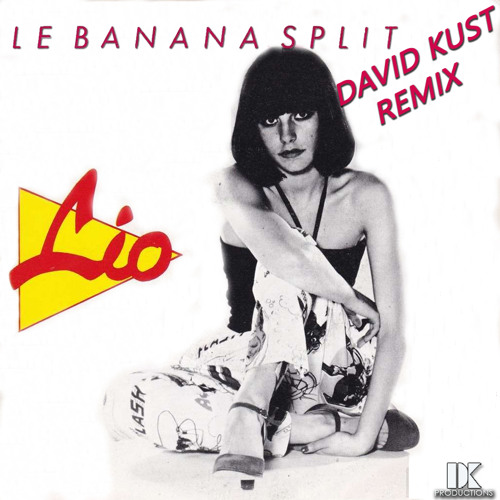 Lio - Le Banana Split (David Kust Remix)