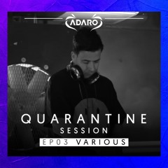 Adaro - Livesets [Quarantine special] E03