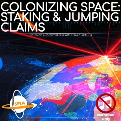 Colonizing Space Staking & Jumping Claims (Narration Only)
