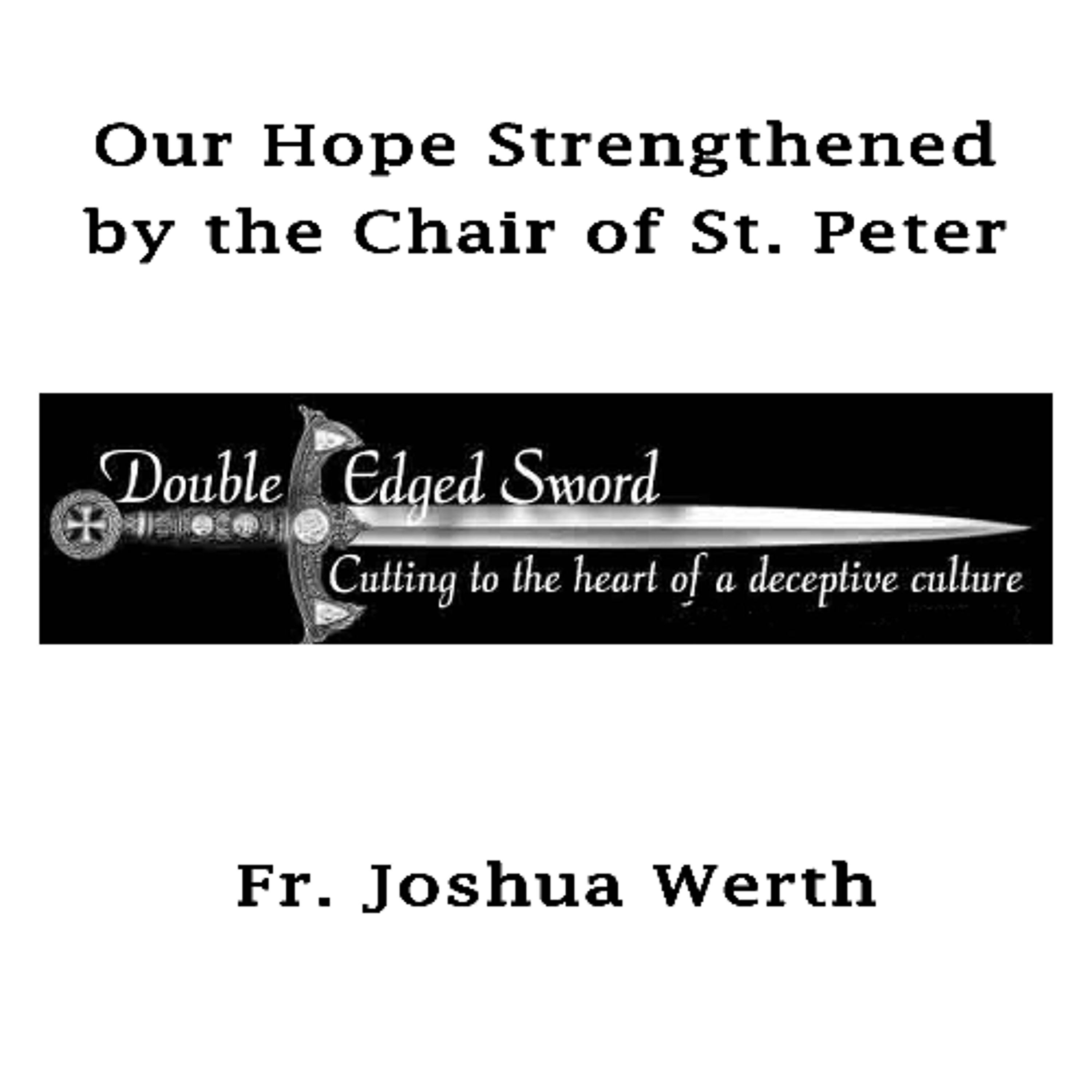 Our Hope Strengthened by the Chair of St. Peter episode artwork