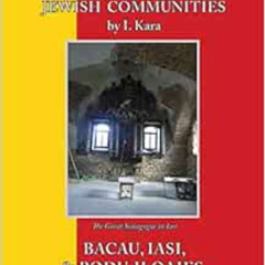 VIEW KINDLE 📁 Trilogy of Three Romanian Jewish Communities: Bacau, Iasi and Podu Ilo
