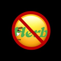 (Don't Be a Herb) Ft.Rojo