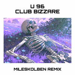 Mileskolben -  Club Bizarre Remix (FREE DOWNLOAD)