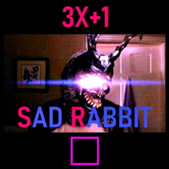 3x+1 - Sad Rabbit
