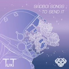 SADBOI SONGS TO SEND IT