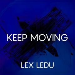 PREMIERE | Lex Ledu - Keep Moving (Free Download)