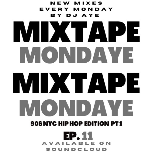 DJ AYE Presents Mixtape MondAye Ep.11 "90s NYC Hip Hop Part 1"