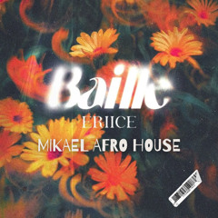 ERIICE - Baile (Mikael Afro House Mix) FILTERED VOCALS
