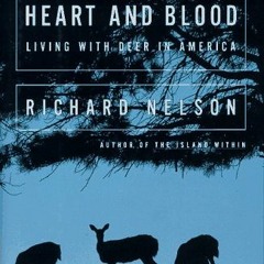 free EBOOK 📖 Heart and Blood: Living with Deer in America by  Richard Nelson [KINDLE