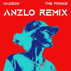 The Prince - Madeon (Anzlo Remix)
