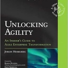 [READ] PDF 🗂️ Unlocking Agility: An Insider's Guide to Agile Enterprise Transformati