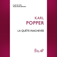 Karl Popper - La Quête inachevée