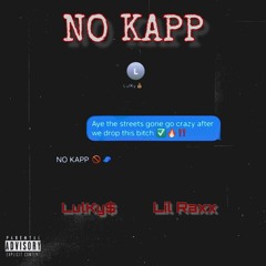 LulKy$ x LilRaxx “NO KAPP”