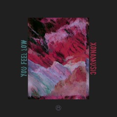 You Feel Low ..(Prod. XONAMUSIC)