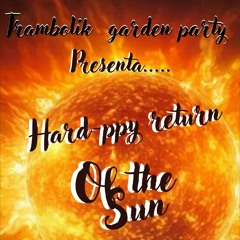 Trambolik Party - Hardppy Return Of The Sun - Dj PSYweONE