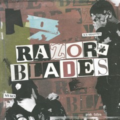 Ace Shadows x Mvko - Razorblades (Prod. Fallen)