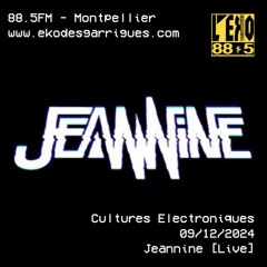 Cultures Electroniques: Jeannine [09/12/2024]