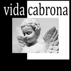 Vida Cabrona Ft Big Deiv
